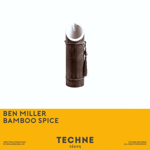 Ben Miller (Aus) - Bamboo Spice (Extended Mix) [TECHNE051]